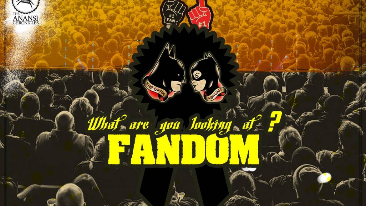 FANDOM – WHAT ARE YOU LOOKING AT?
